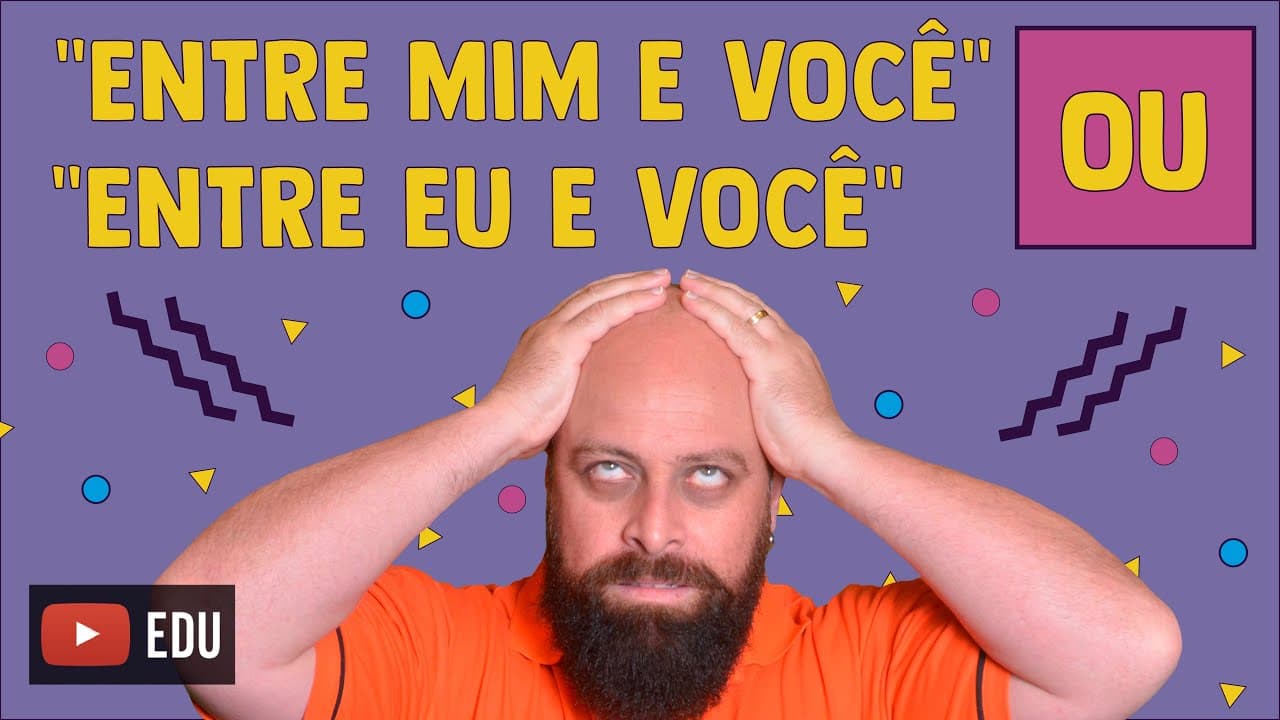 Thumbnail: “Entre mim e você” ou “entre eu e você”? - Com Prof. Noslen