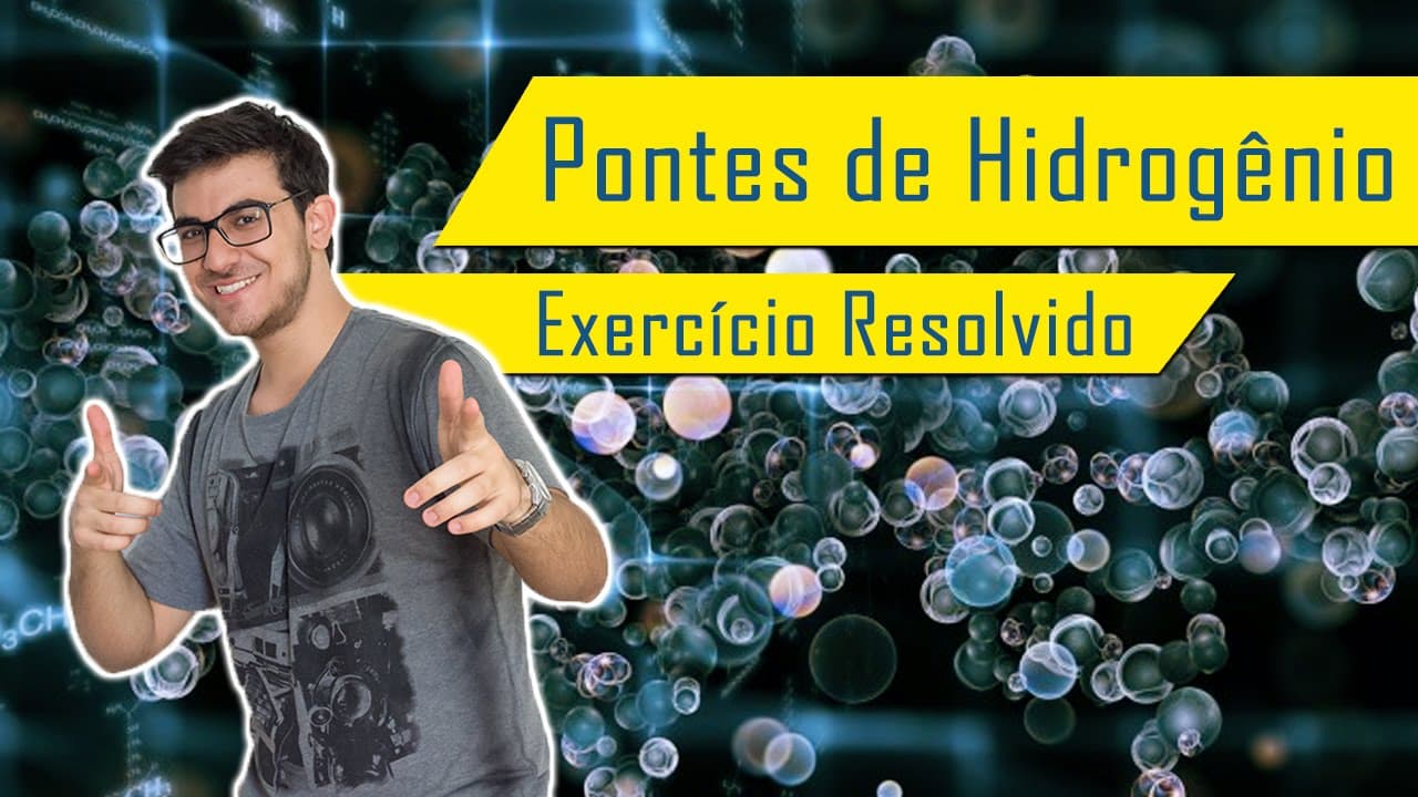 Thumbnail: EXERCÍCIO RESOLVIDO DE PONTES DE HIDROGÊNIO | Exatas Exatas
