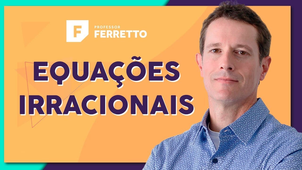 Thumbnail: EQUAÇÕES IRRACIONAIS: Teoria e Exemplos | Matemática Básica - Aula 32