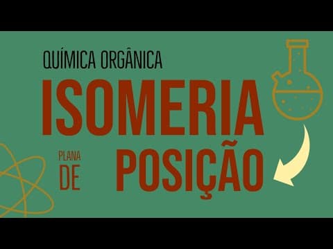Thumbnail da aula: Isomeria de Posição | Aula 27