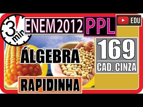 Thumbnail da aula: 🏃[ENEM 2012 PPL] 169 📘 ÁLGEBRA O governo de um país criou o Fundo da Soja e do Milho, que tem