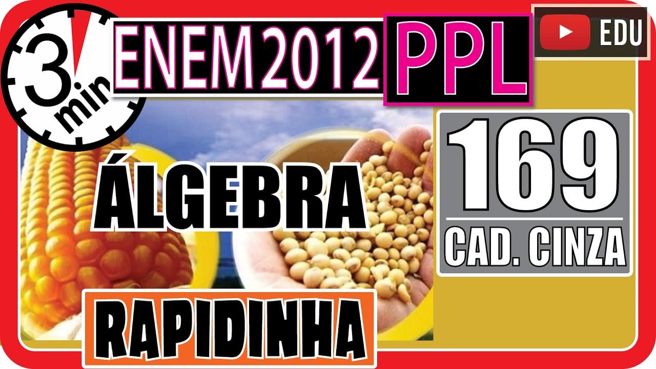 Thumbnail: 🏃[ENEM 2012 PPL] 169 📘 ÁLGEBRA O governo de um país criou o Fundo da Soja e do Milho, que tem