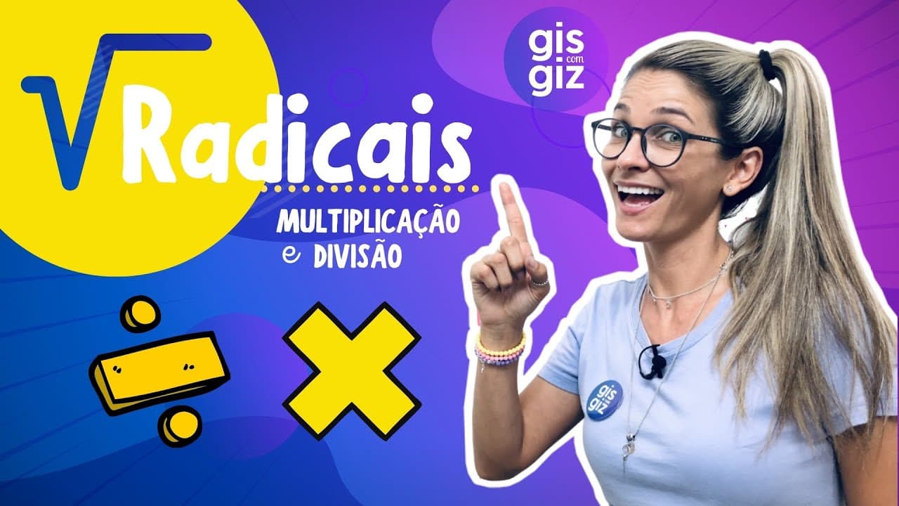 Thumbnail: MULTIPLICAÇÃO E DIVISÃO COM RADICAIS \Prof. Gis/
