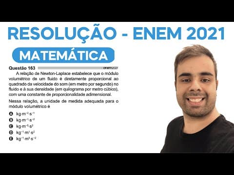 Thumbnail da aula: ENEM 2021 – A relação de Newton-Laplace estabelece que o módulo volumétrico de um fluído é diretamen