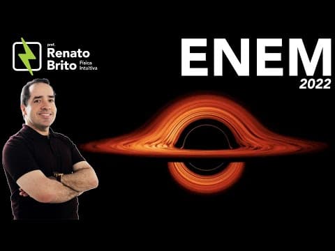 Thumbnail da aula: ENEM 2022 | Física | Um Buraco Negro é um corpo celeste que possui uma grande quantidade de matéria
