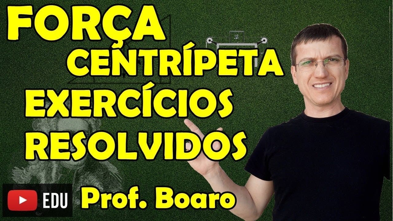 Thumbnail: FORÇA CENTRÍPETA - APLICAÇÕES DAS LEIS DE NEWTON - EXERC.- AULA 14 - Prof  Boaro ILIMIT EDUCATION