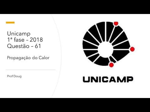 Thumbnail da aula: Unicamp 2018 - 1ª Fase - Propagação do calor