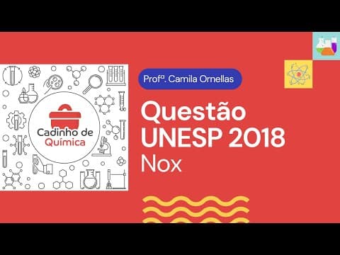 Thumbnail da aula: Questão de Química UNESP 2018 -  NOX