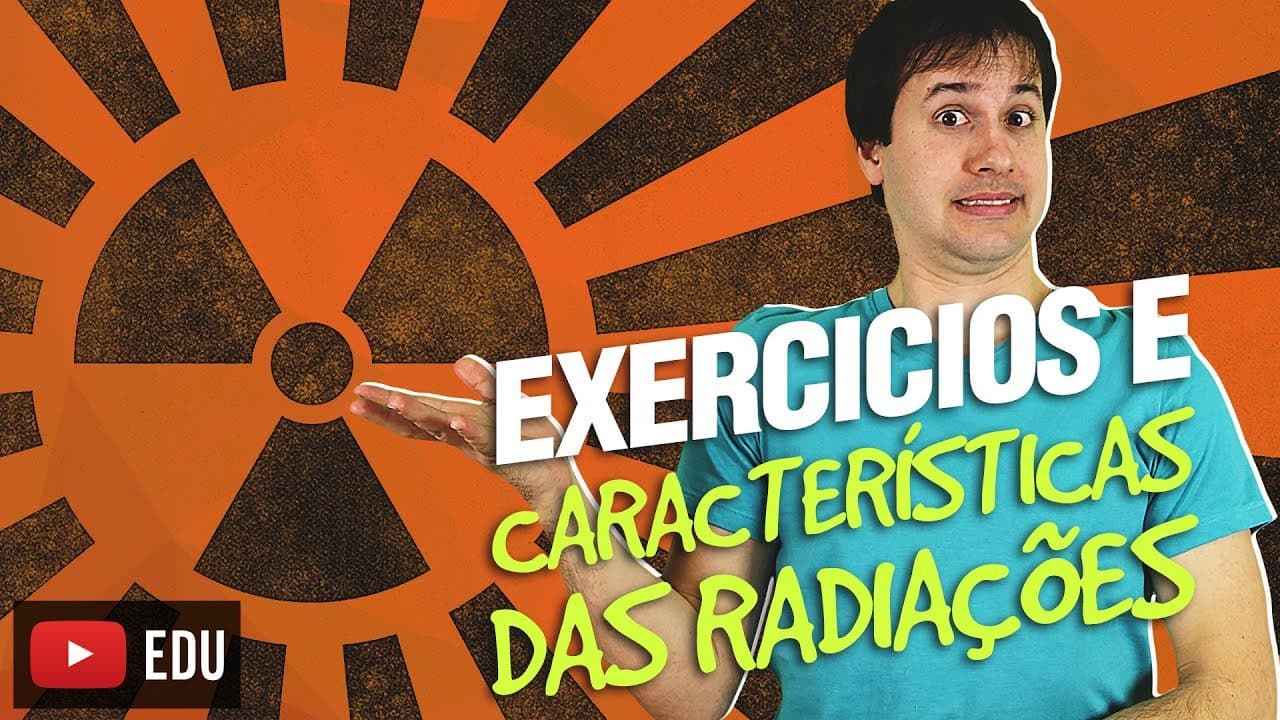 Thumbnail: 2. Radioatividade: Exercícios e Características das Radiações (2/5) [Físico Química]