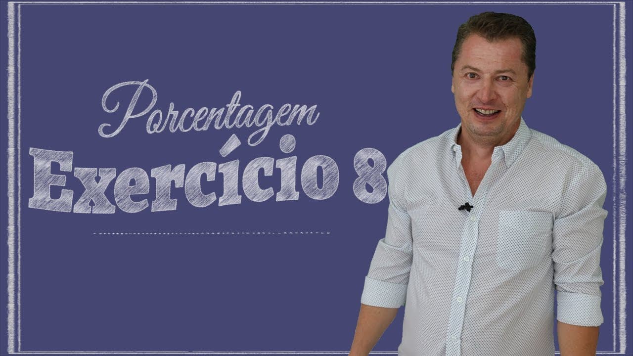 Thumbnail: Porcentagem - Exercício 08