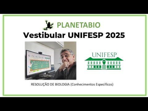 Thumbnail da aula: Resolução da prova de Biologia do Vestibular UNIFESP 2025