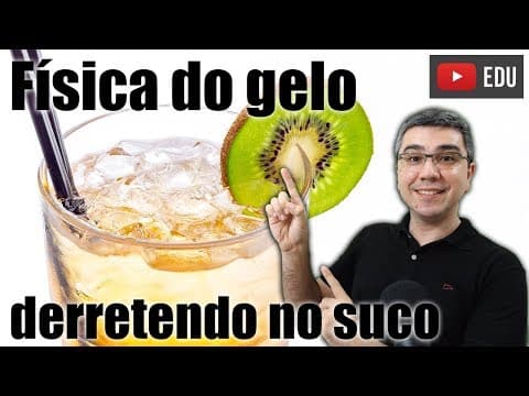 Thumbnail da aula: Problema do gelo derretendo no suco | Física todo dia | Física do zero | Física do cotidiano