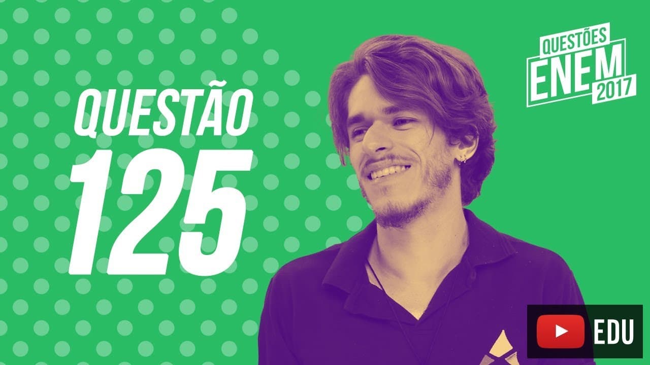 Thumbnail: Enem 2017 - Ciências da Natureza | Questão 125 (Caderno Amarelo)