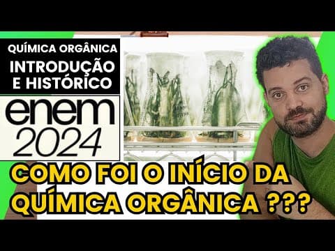 Thumbnail da aula: ✏️ENEM 2024 | No senso comum, considera-se, ainda hoje, que compostos orgânicos são substâncias