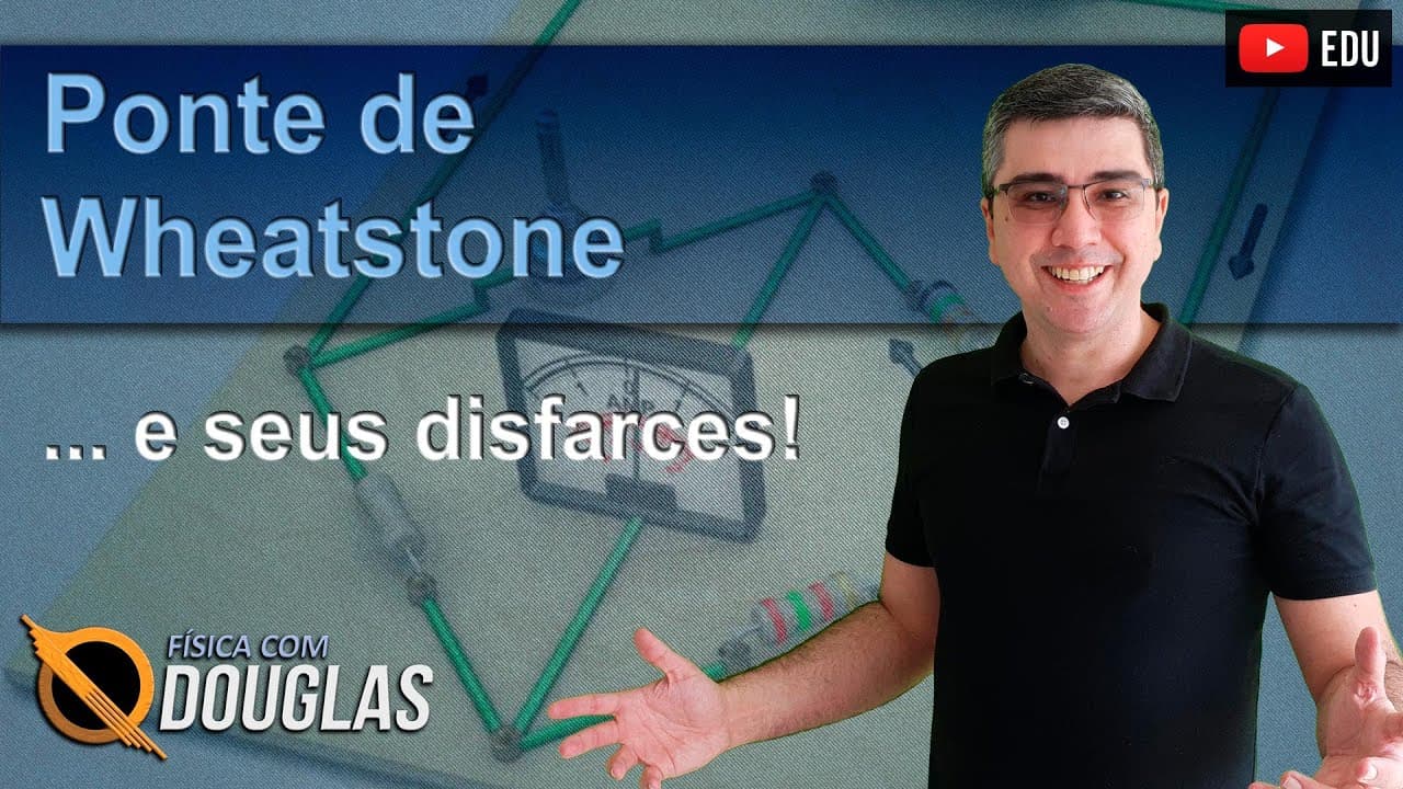 Thumbnail: Ponte de Wheatstone e seus disfarces!