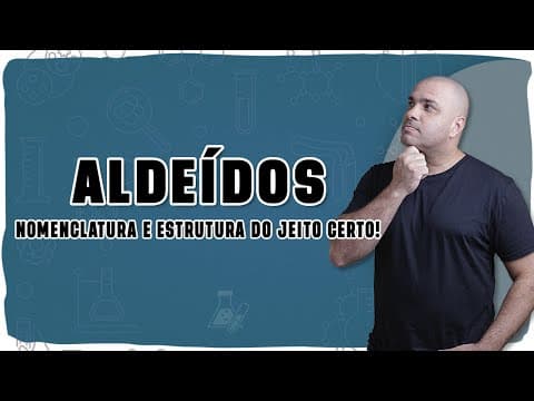 Thumbnail da aula: 🧪 NOMENCLATURA DOS ALDEÍDOS: Como montar e nomear com segurança, do metanal ao benzaldeído!