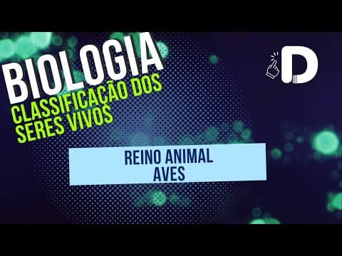 Thumbnail da aula: Aves - Reino Animal - Classificação dos Seres Vivos - Biologia - Preparatório Enem