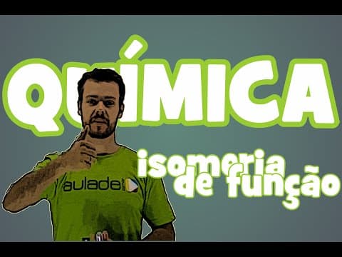 Thumbnail da aula: Química - Isomeria Plana: Isomeria de Função