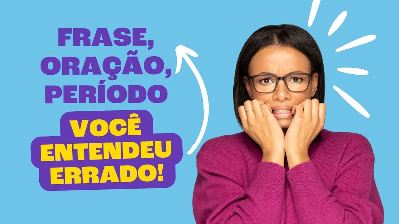 Thumbnail: Qual a diferença entre FRASE, ORAÇÃO e PERÍODO?