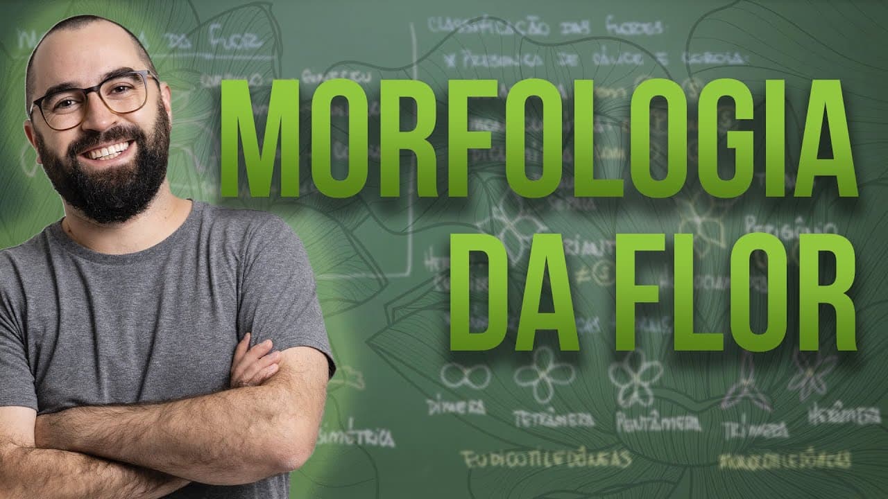 Thumbnail: Organologia da Flor (Morfologia) - Aula 18: Botânica (Prof. Guilherme)