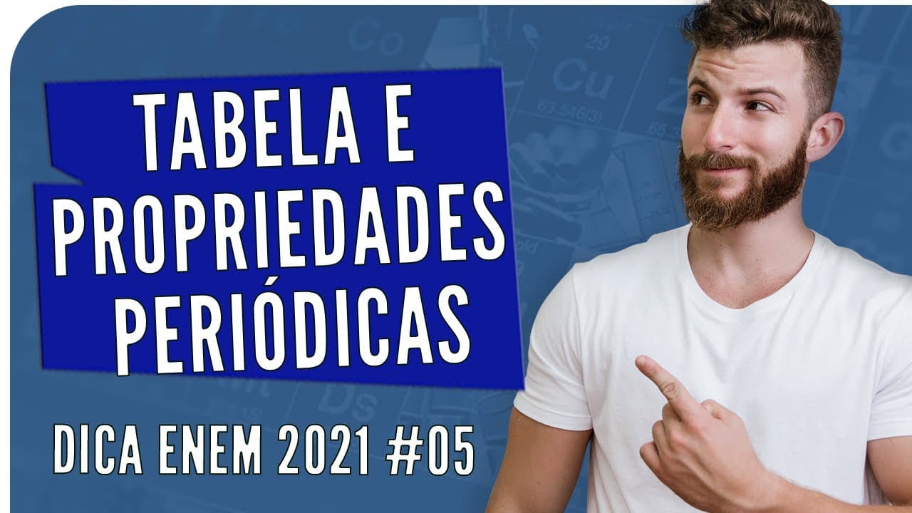 Thumbnail: Tabela e Propriedades periódicas - DICA ENEM 2021 #05 – Bioexplica