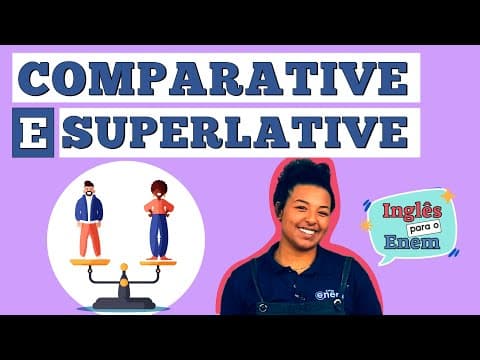 Thumbnail da aula: COMPARATIVE E SUPERLATIVE (COMPARATIVO E SUPERLATIVO) | Inglês Básico para o Enem