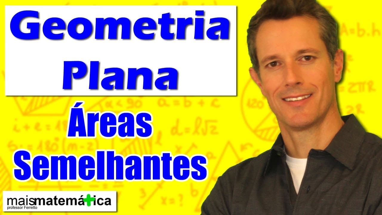 Thumbnail: Geometria Plana: Áreas Semelhantes (Aula 28 - Última)