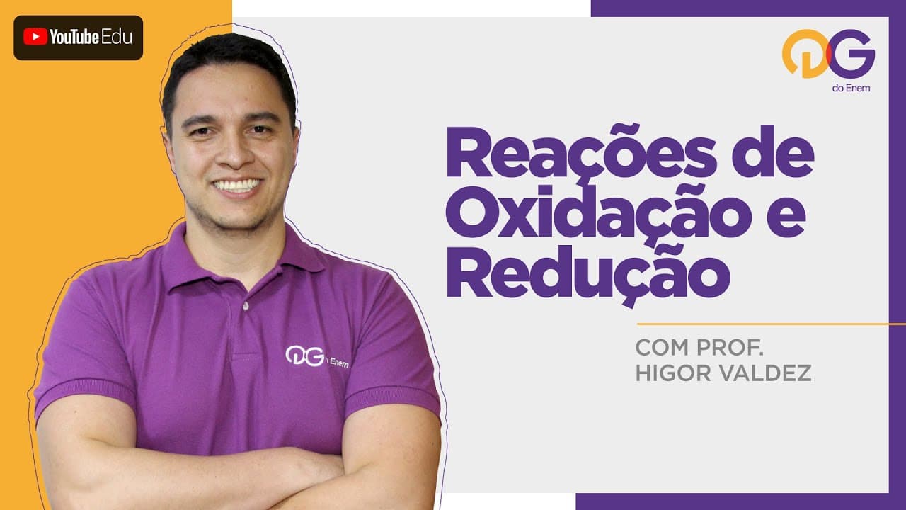 Thumbnail: Reações de Oxidação e Redução com o Prof. Higor Valdez