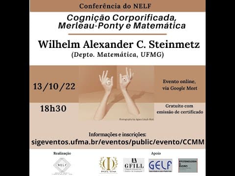 Thumbnail da aula: Cognição Corporificada, Merleau Ponty e Matemática - Wilhelm Alexander C. Steinmetz (UFMG)