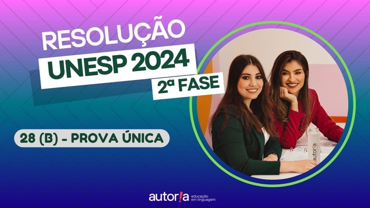 Thumbnail: Resolução UNESP 2024 (2ª fase) - Autoria Linguagem - Questão 28 (B) | Linguagens, prova única