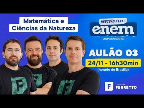 Thumbnail da aula: Revisão Final ENEM 2021 - Aula 3 - Matemática e Ciências da Natureza