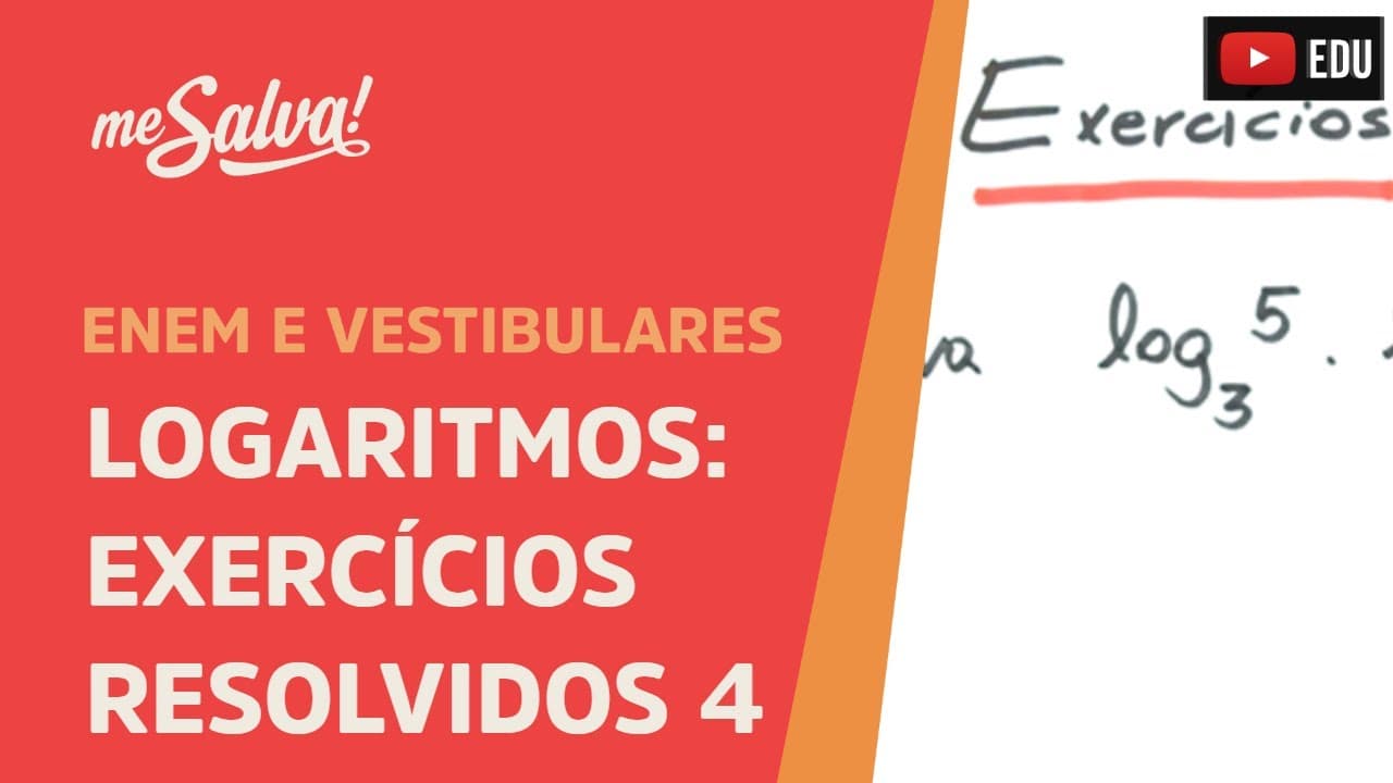 Thumbnail: Exercícios resolvidos de Logaritmos - Parte 4 | ENEM e Vestibulares | Me Salva!