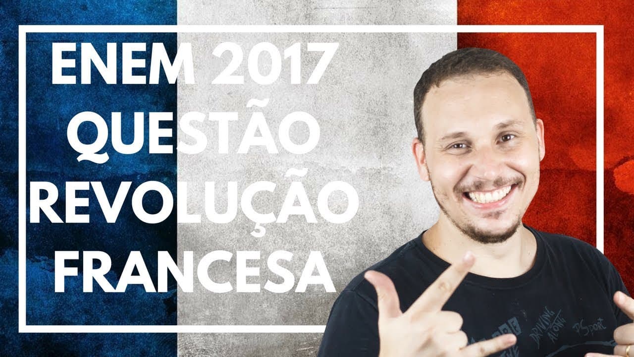 Thumbnail: ENEM 2017 #06 HISTÓRIA (QUESTÃO DE REVOLUÇÃO FRANCESA).