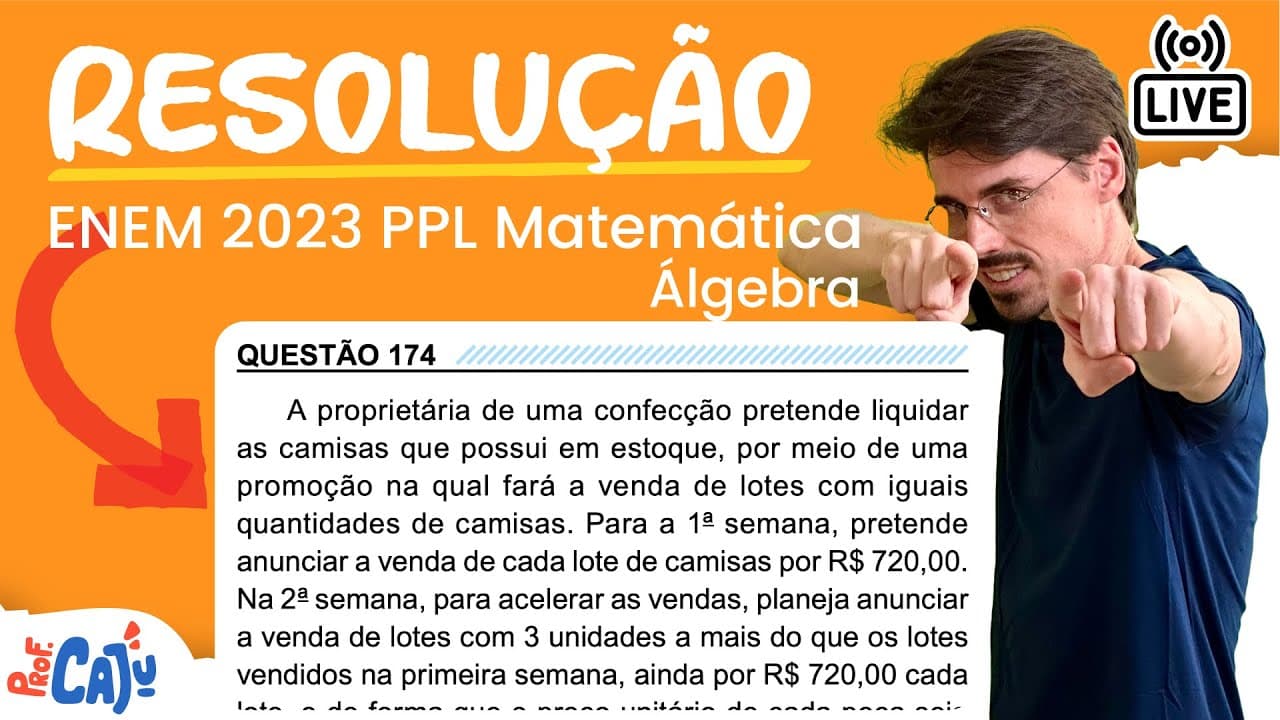 Thumbnail: [ENEM 2023 PPL] 174 📘 ÁLGEBRA A proprietária de uma confecção pretende liquidar as camisas que