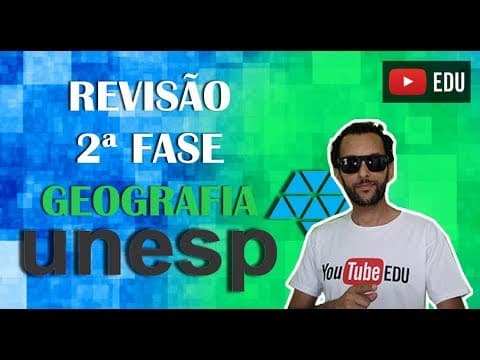 Thumbnail da aula: Revisão SEGUNDA  FASE UNESP  - GEOGRAFIA