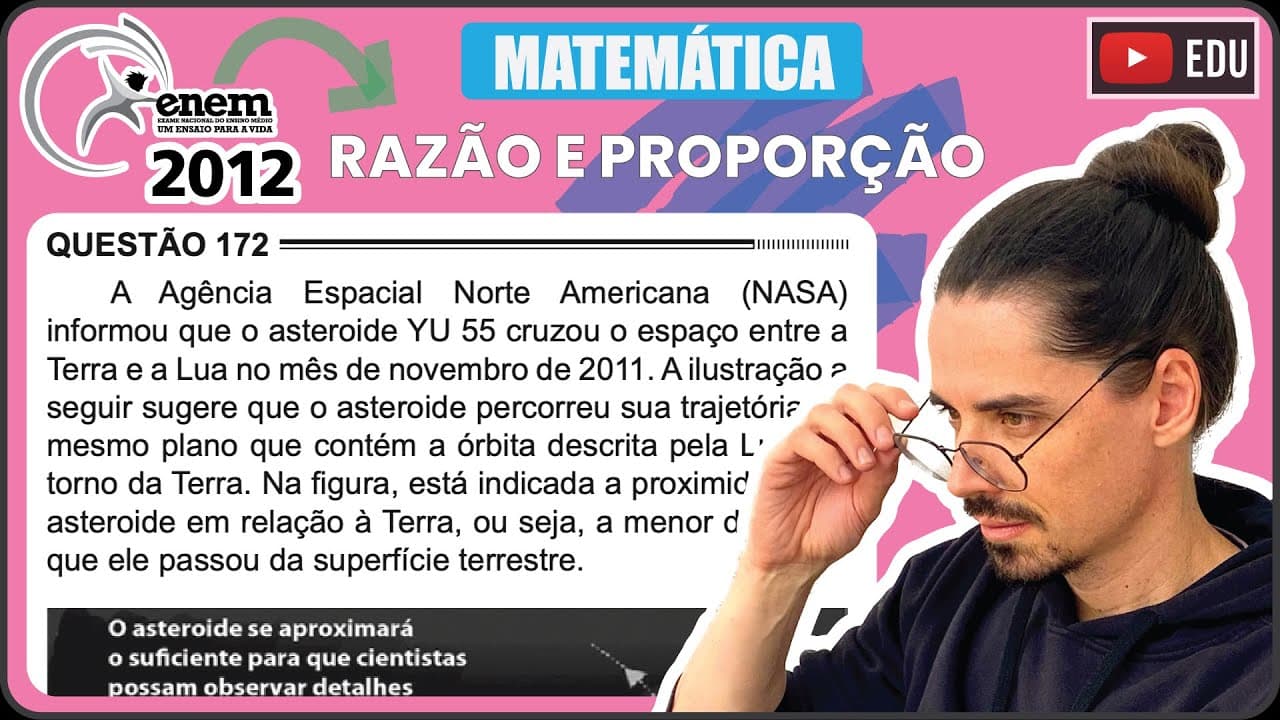 Thumbnail: [ENEM 2012] 172 📘 RAZÃO E PROPORÇÃO A Agência Espacial Norte Americana (NASA) informou que o