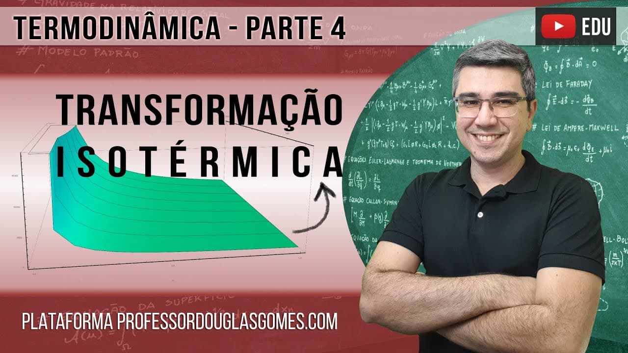 Thumbnail: Termodinâmica (parte 4) - Transformação Isotérmica e a Primeira Lei
