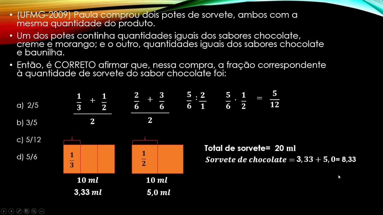 Thumbnail: Fração (UFMG-2009) Paula comprou dois potes de sorvete, ambos com a mesma quantidade do produto.