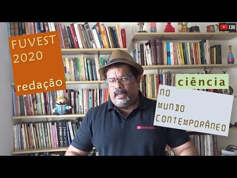 Thumbnail da aula: redação fuvest 2020 - ciência no mundo contemporâneo
