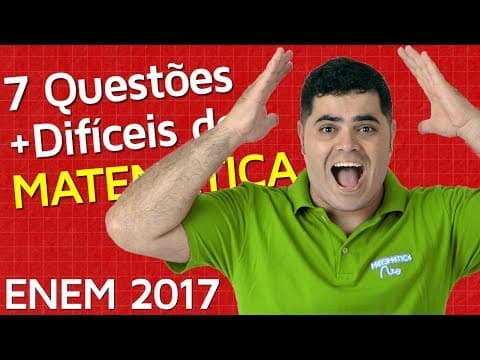 Thumbnail da aula: 🚨 ENEM 2017 🔴 7 Questões de Matemática MAIS DIFÍCEIS do ENEM 2017 👉 Matemática Rio