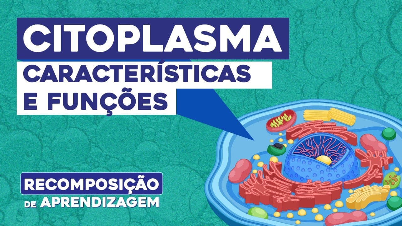Thumbnail: CITOPLASMA: características e funções | Biologia | Recomposição de Aprendizagem | Cláudia Aguiar