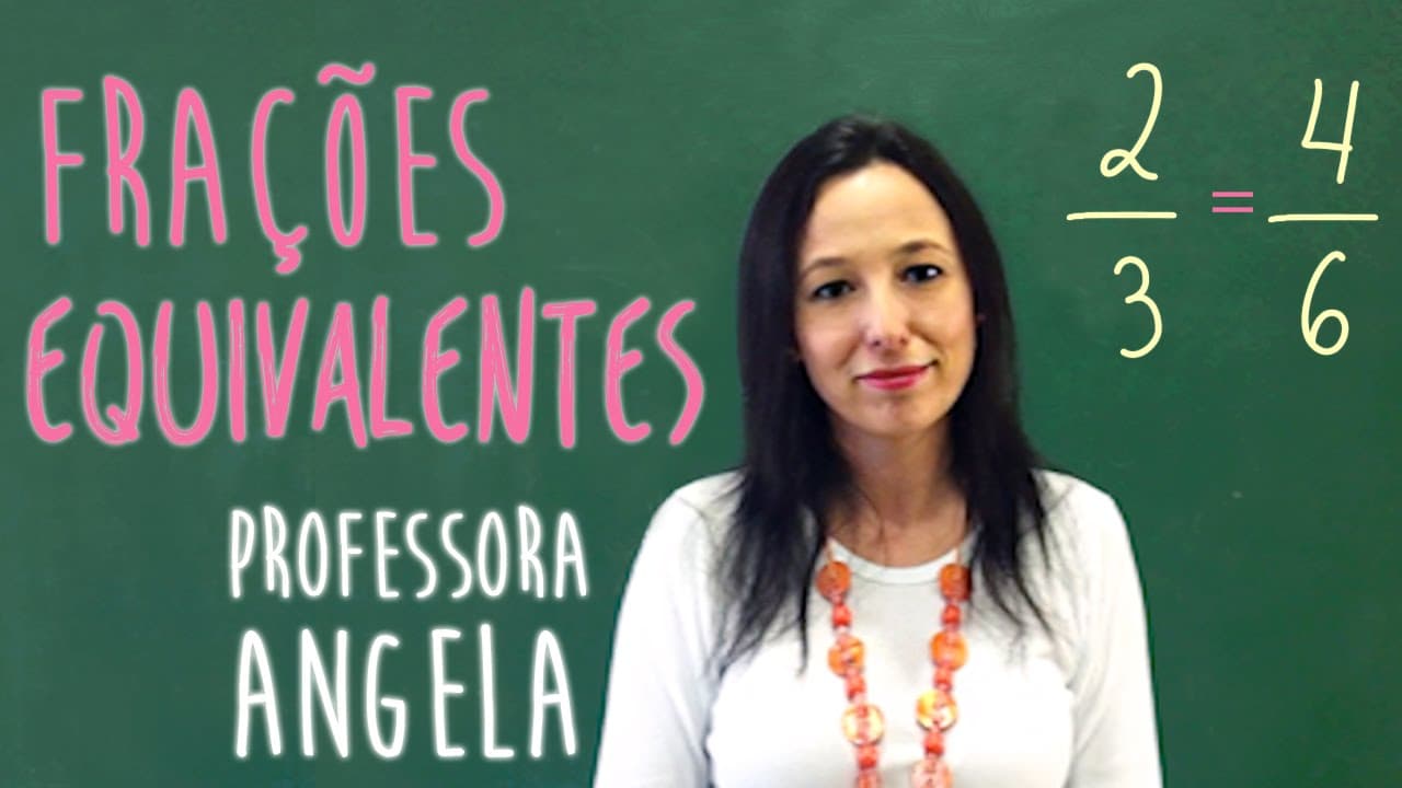 Thumbnail: Frações Equivalentes - Vivendo a matemática com a Professora Angela