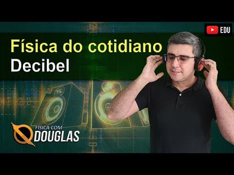 Thumbnail da aula: O que é decibel? | Física do cotidiano