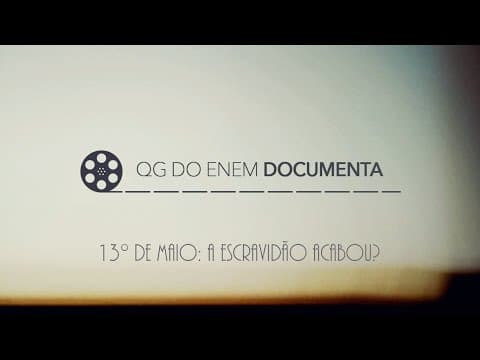 Thumbnail da aula: História - 13 de maio: A escravidão acabou? - ENEM | QG do Enem Documenta