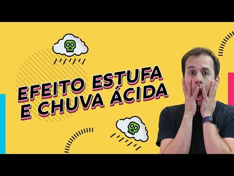 Thumbnail da aula: EFEITO ESTUFA e CHUVA ÁCIDA | Química para ENEM e Vestibulares | Prof. Paulo Valim