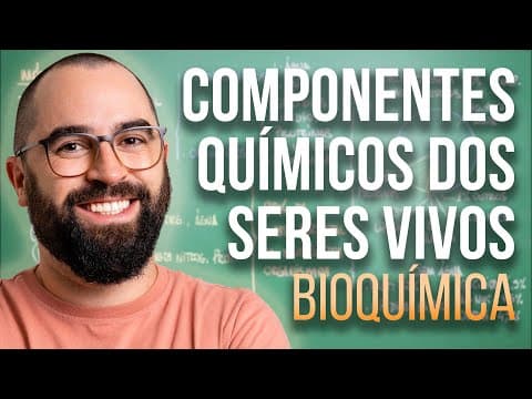 Thumbnail da aula: Componentes químicos dos seres vivos - Aula 01 - Módulo 1 - Bioquímica - Prof. Guilherme