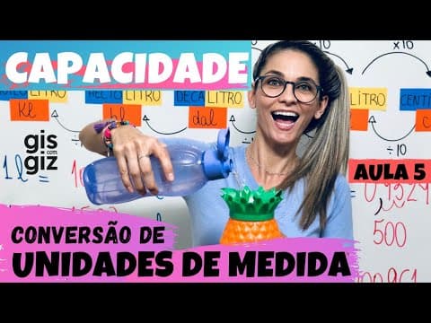 Thumbnail da aula: MEDIDAS DE  CAPACIDADE - CONVERSÃO DE UNIDADES DE MEDIDA #05