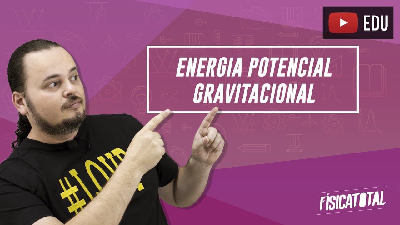Thumbnail: Energia Potencial Gravitacional | Gravitação Universal | Física em Questões 094