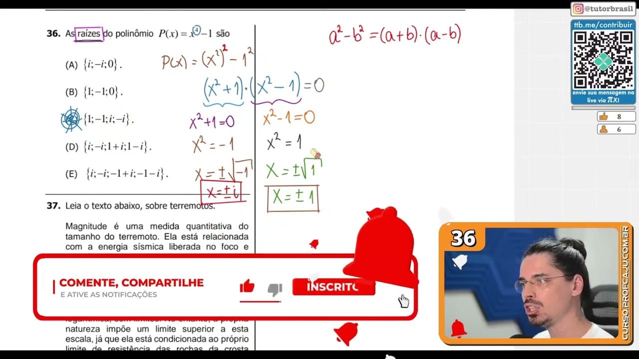 Thumbnail: [UFRGS 2018] 36 - As raízes do polinômio P(x) = x4 -1 são
