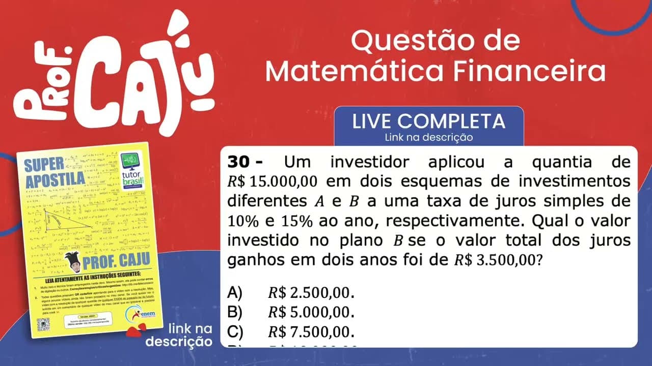 Thumbnail: [UEMS 2022] 30 📘 MATEMÁTICA FINANCEIRA Um investidor aplicou a quantia de R$ 15.000,00 em dois